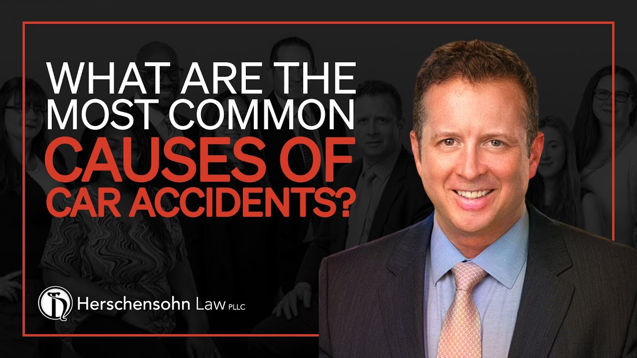 What are the most common causes of car accidents? - Herschensohn Law Firm