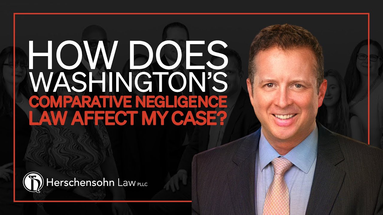 How does Washington’s comparative negligence law affect my case? - Herschensohn Law Firm