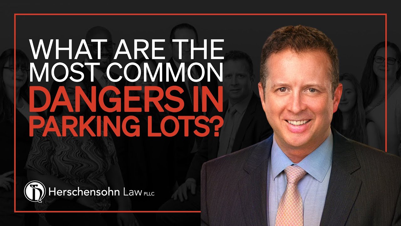 What are the most common dangers in parking lots? - Herschensohn Law Firm