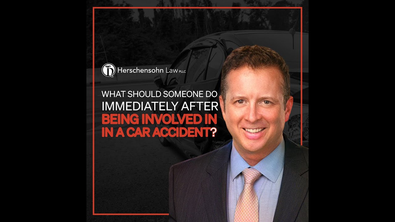 What should someone do immediately after being involved in a car accident? - Herschensohn Law Firm