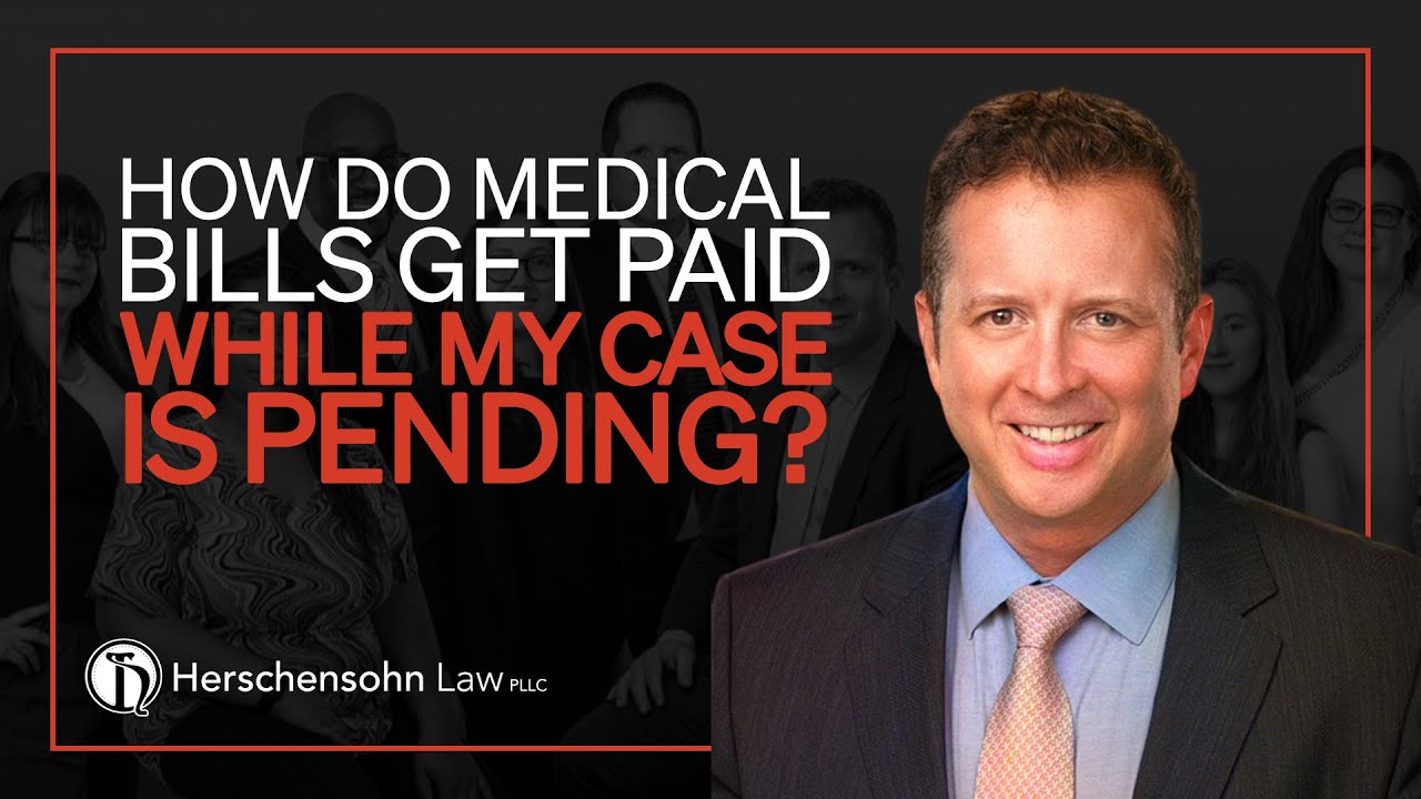 How Do Medical Bills Get Paid While My Case Is Pending? - Herschensohn Law Firm