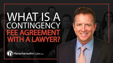 What is a contingency fee agreement with a lawyer? - Herschensohn Law Firm